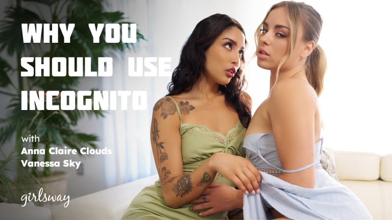 Why You Should Use Incognito (TRAILER) – Vanessa Sky, Anna Claire Clouds